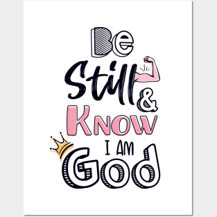 Be still and know I am God Posters and Art